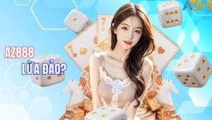 AZ888 Lừa Đảo - Đánh Giá Nhà Cái AZ888