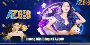 Hướng Dẫn Đăng Ký AZ888 Chỉ Với 3 Bước Cơ Bản Cho Người Mới