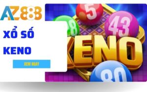 Xổ Số Keno - Cơ Cấu Giải Thưởng Và Cách Đặt Cược Tại Nhà Cái AZ888