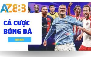 Cá Cược Bóng Đá - Hình Thức Đặt Cược Hấp Dẫn Tại AZ888