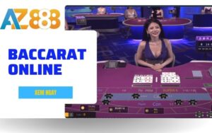 Baccarat online - Hướng Dẫn Luật Chơi Và Cách Tham Gia Tại AZ888
