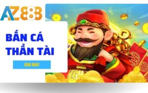 Ban Ca Than Tai Game Ban Ca Doi Thuong Hot Nhat Hien Nay Tai AZ888 1