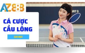 Ca Cuoc Cau Long – Huong Dan Cach Choi Chi Tiet Tai nha cai AZ888 1