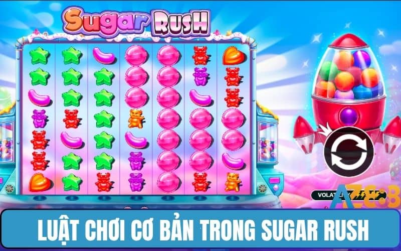 Giao diện trò chơi nổ hũ sugar rush với luật chơi đơn giản