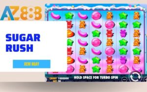 Sugar Rush – Tua Game Videoslot Doi Thuong Cuc Dinh Tai AZ888 1