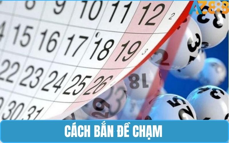 Cách bắt đề chạm chuẩn