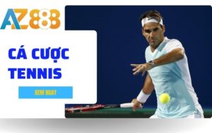 Cá Cược Tennis - Luật Chơi Và Hướng Dẫn Đặt Cược Chi Tiết Tại AZ888