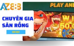 Chuyên Gia Săn Rồng - Tựa Game Giải Trí Đổi Thưởng Khủng Tại AZ888