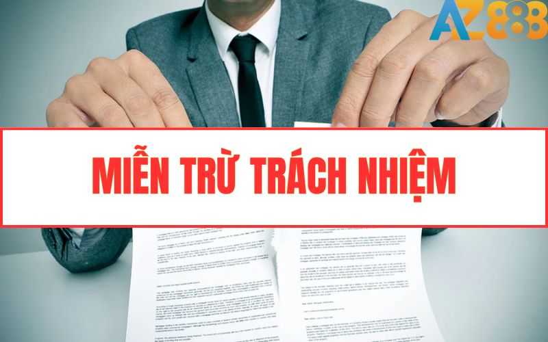 Thông tin chính sách miễn trừ trách nhiệm tại AZ888 Thông tin chính sách miễn trừ trách nhiệm tại AZ888